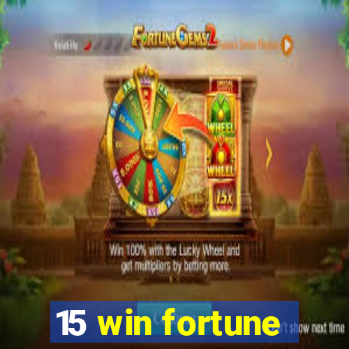 15 win fortune